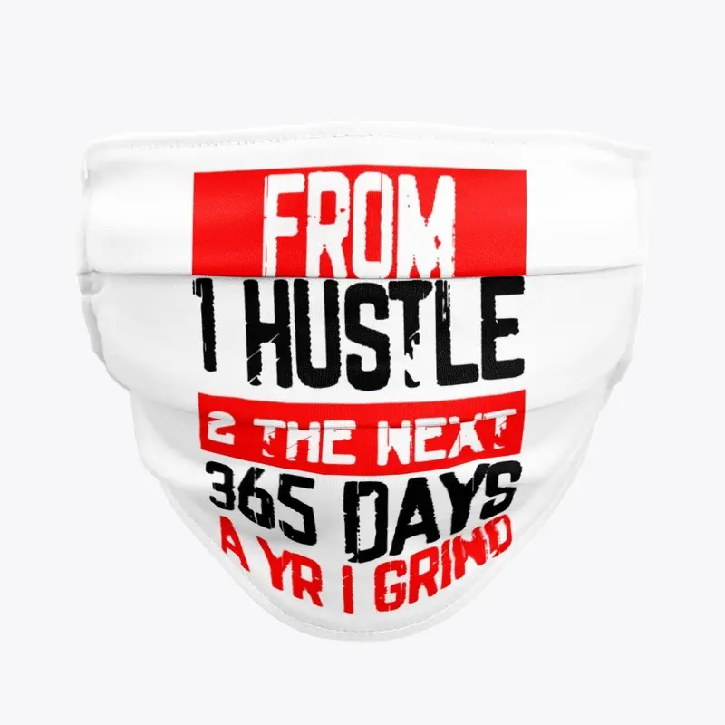 From 1 hustle 2 the next 365 days...